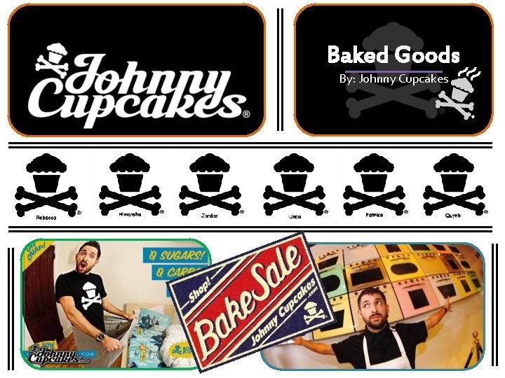 Baked Goods By: Johnny Cupcakes 