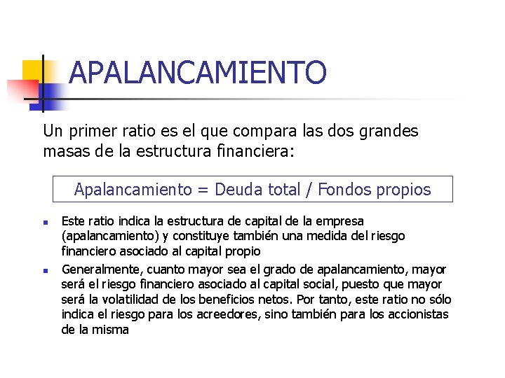 APALANCAMIENTO Un primer ratio es el que compara las dos grandes masas de la