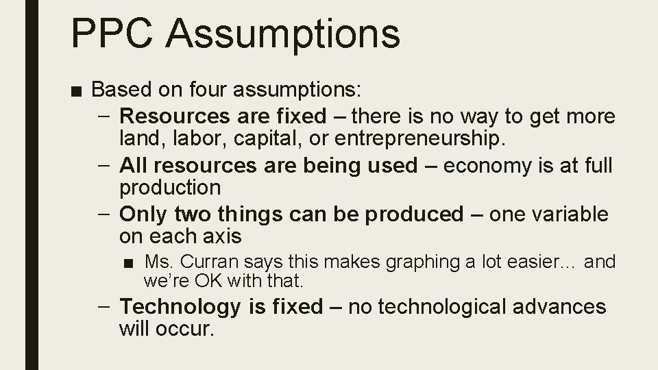 PPC Assumptions ■ Based on four assumptions: – Resources are fixed – there is