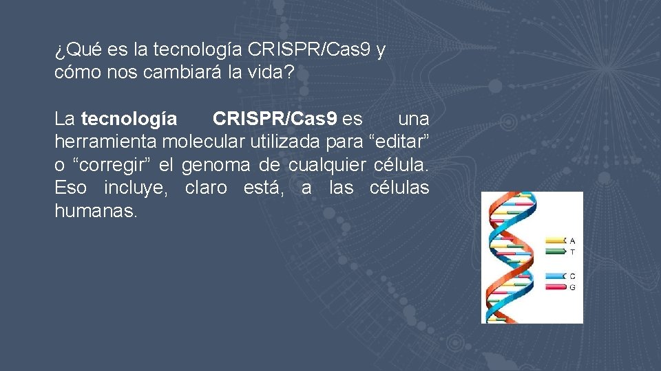 ¿Qué es la tecnología CRISPR/Cas 9 y cómo nos cambiará la vida? La tecnología
