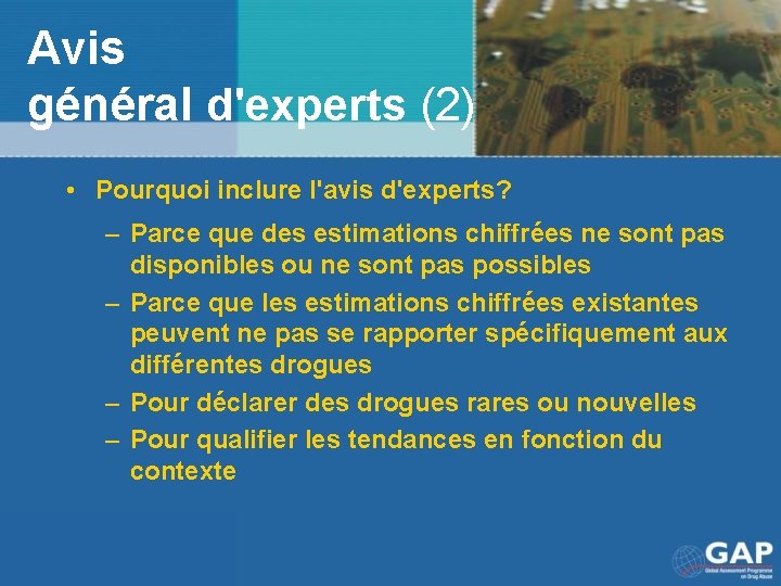 Avis général d'experts (2) • Pourquoi inclure l'avis d'experts? – Parce que des estimations