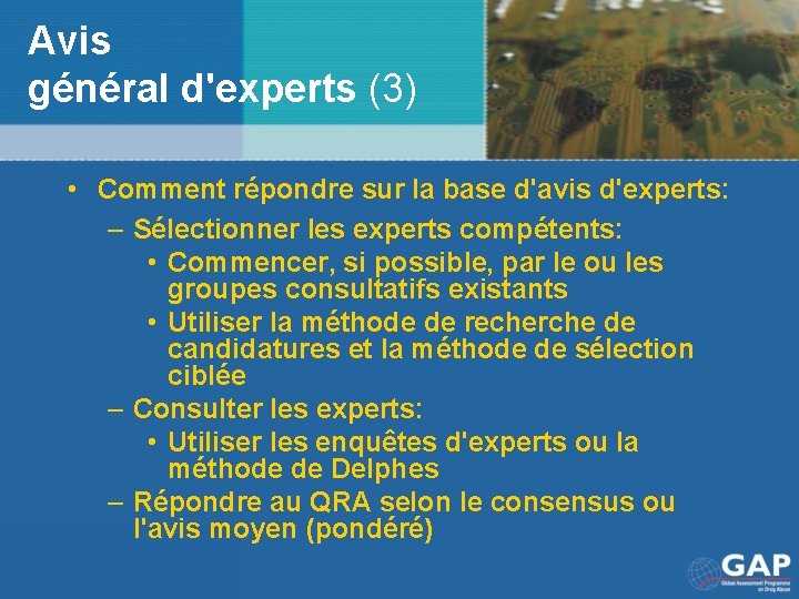 Avis général d'experts (3) • Comment répondre sur la base d'avis d'experts: – Sélectionner