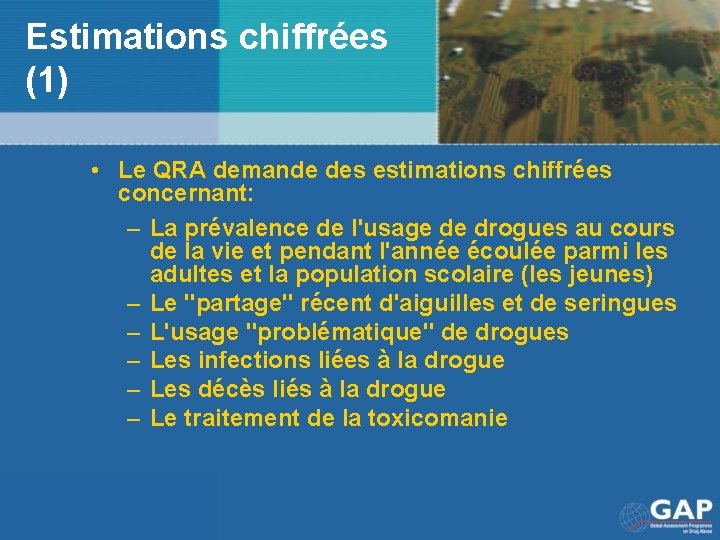 Estimations chiffrées (1) • Le QRA demande des estimations chiffrées concernant: – La prévalence