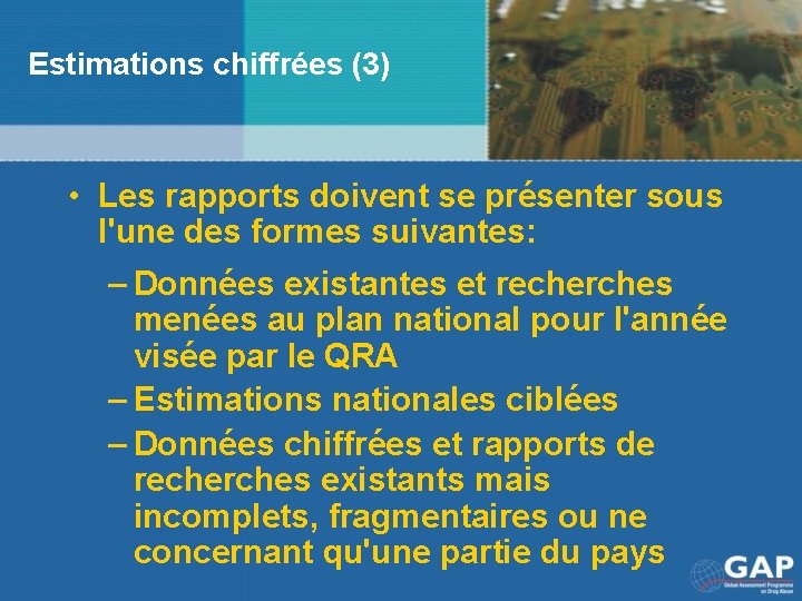 Estimations chiffrées (3) • Les rapports doivent se présenter sous l'une des formes suivantes: