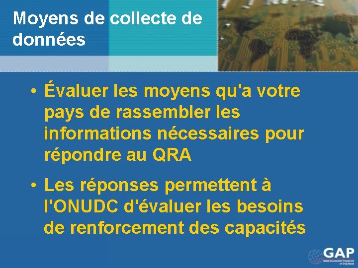 Moyens de collecte de données • Évaluer les moyens qu'a votre pays de rassembler