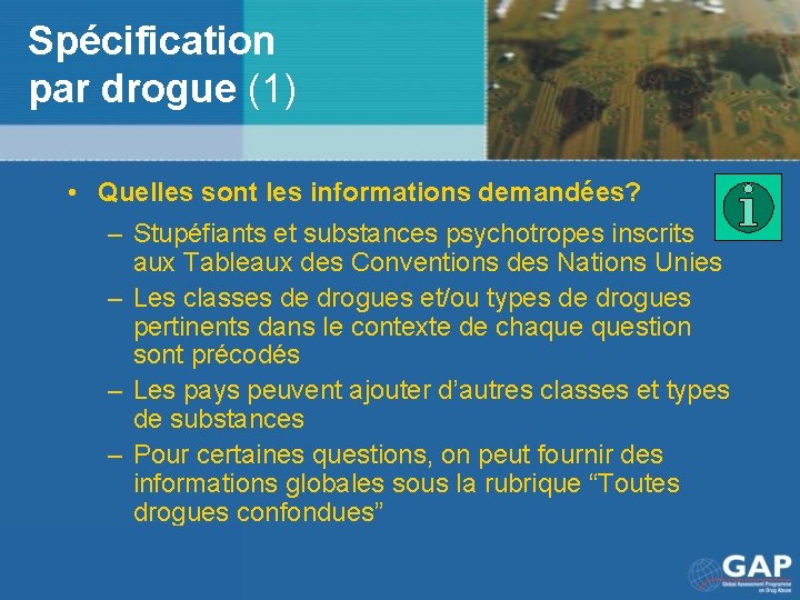 Spécification par drogue (1) • Quelles sont les informations demandées? – Stupéfiants et substances