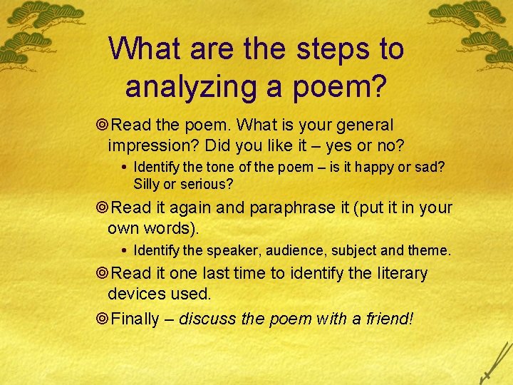 What are the steps to analyzing a poem? ¥Read the poem. What is your