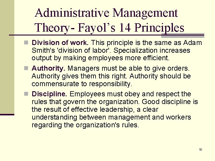 Administrative Management Theory- Fayol’s 14 Principles n Division of work. This principle is the