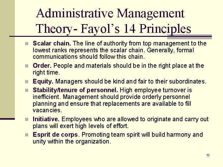 Administrative Management Theory- Fayol’s 14 Principles n Scalar chain. The line of authority from