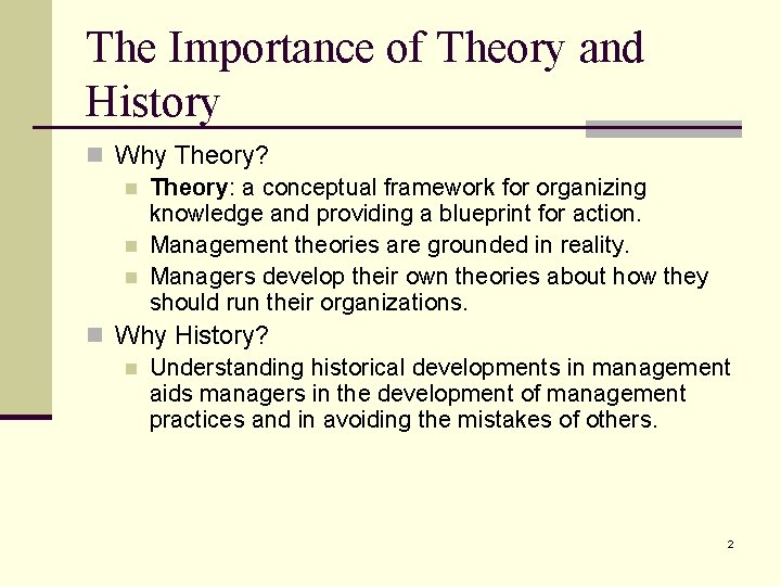 The Importance of Theory and History n Why Theory? n Theory: a conceptual framework