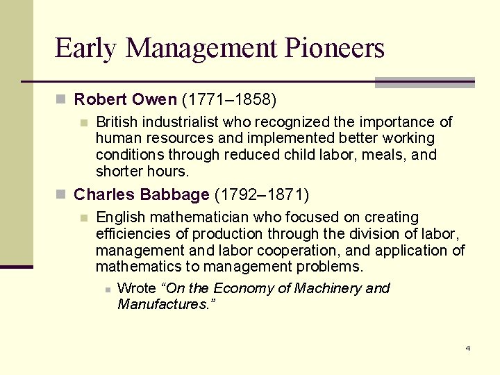 Early Management Pioneers n Robert Owen (1771– 1858) n British industrialist who recognized the