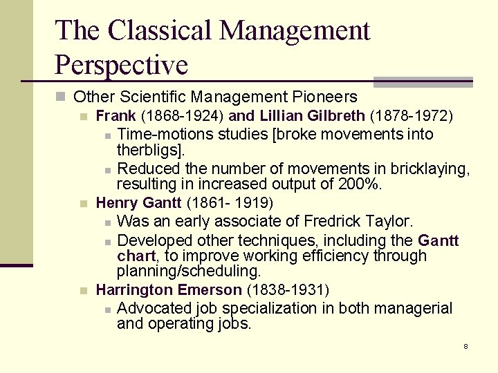 The Classical Management Perspective n Other Scientific Management Pioneers n Frank (1868 -1924) and