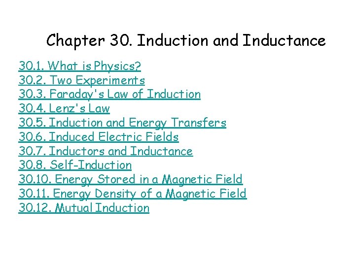 Chapter 30. Induction and Inductance 30. 1. What is Physics? 30. 2. Two Experiments