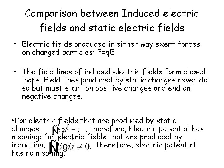 Comparison between Induced electric fields and static electric fields • Electric fields produced in