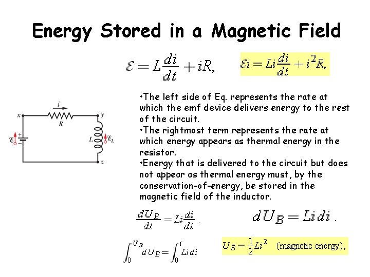 Energy Stored in a Magnetic Field • The left side of Eq. represents the