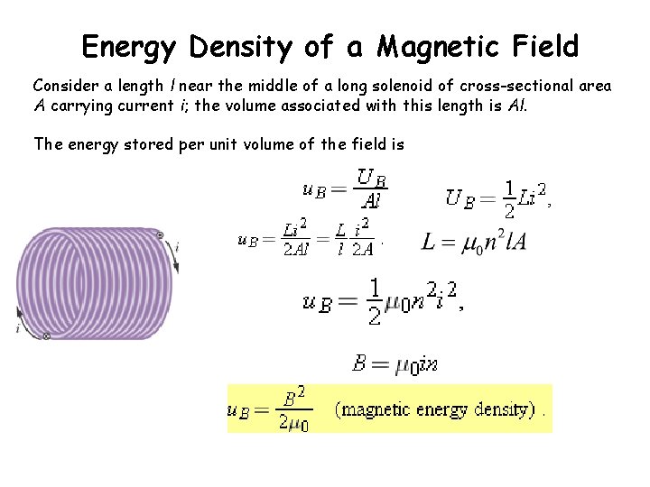 Energy Density of a Magnetic Field Consider a length l near the middle of
