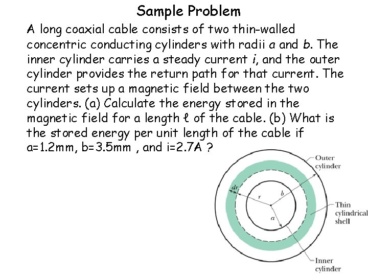 Sample Problem A long coaxial cable consists of two thin-walled concentric conducting cylinders with