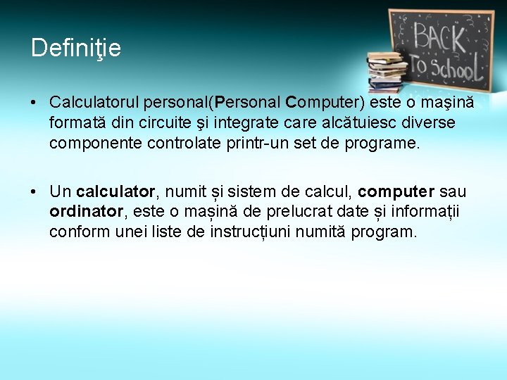 Definiţie • Calculatorul personal(Personal Computer) este o maşină formată din circuite şi integrate care