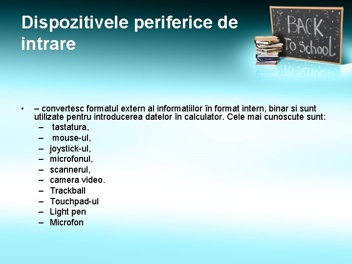 Dispozitivele periferice de intrare • – convertesc formatul extern al informatiilor în format intern,