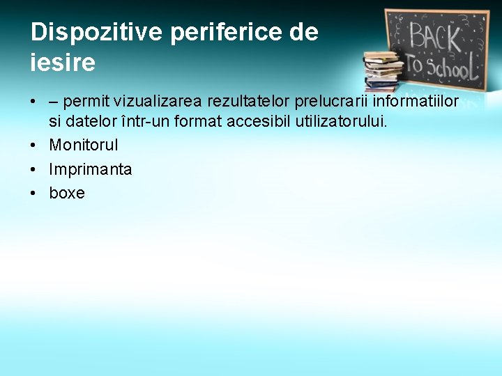 Dispozitive periferice de iesire • – permit vizualizarea rezultatelor prelucrarii informatiilor si datelor într-un