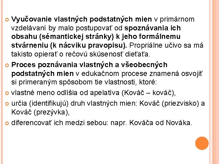 Vyučovanie vlastných podstatných mien v primárnom vzdelávaní by malo postupovať od spoznávania ich obsahu