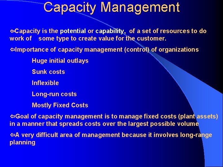Capacity Management Capacity is the potential or capability, of a set of resources to