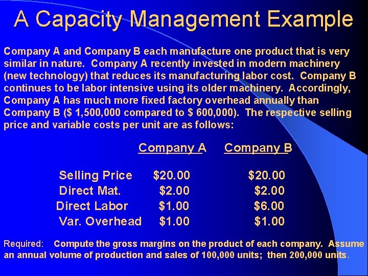 A Capacity Management Example Company A and Company B each manufacture one product that