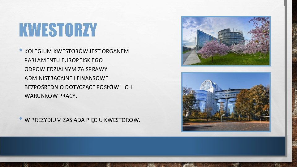 KWESTORZY • KOLEGIUM KWESTORÓW JEST ORGANEM PARLAMENTU EUROPEJSKIEGO ODPOWIEDZIALNYM ZA SPRAWY ADMINISTRACYJNE I FINANSOWE