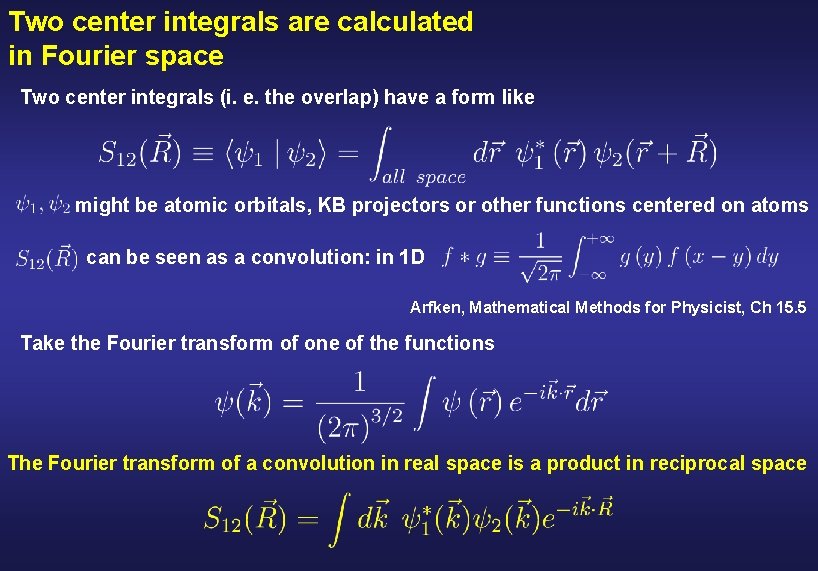 Two center integrals are calculated in Fourier space Two center integrals (i. e. the