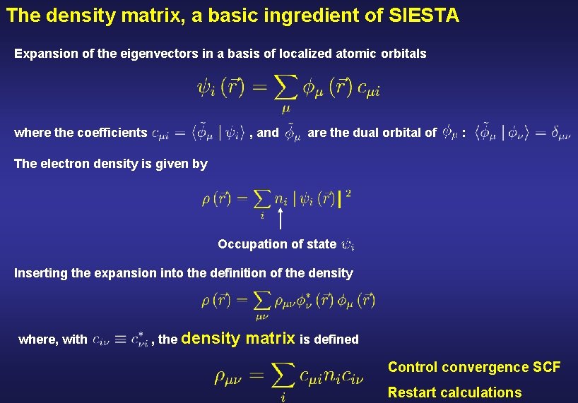 The density matrix, a basic ingredient of SIESTA Expansion of the eigenvectors in a
