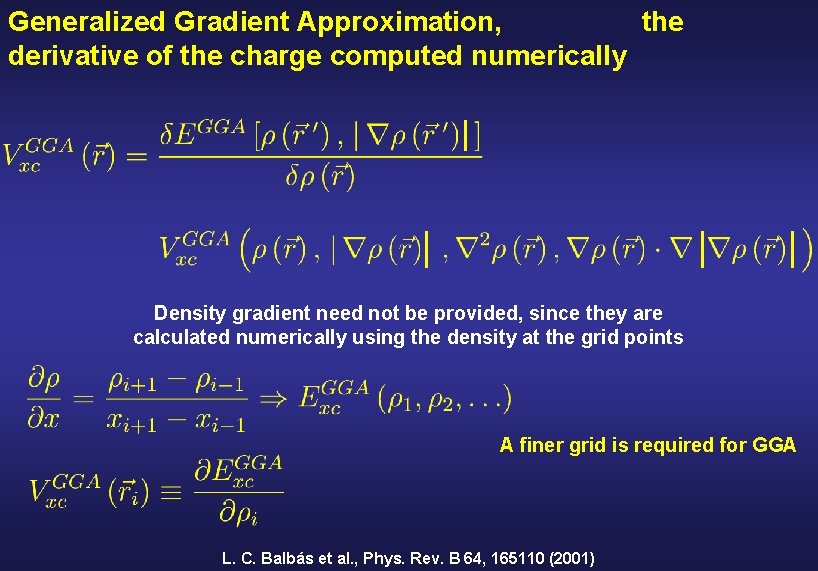 Generalized Gradient Approximation, the derivative of the charge computed numerically Density gradient need not