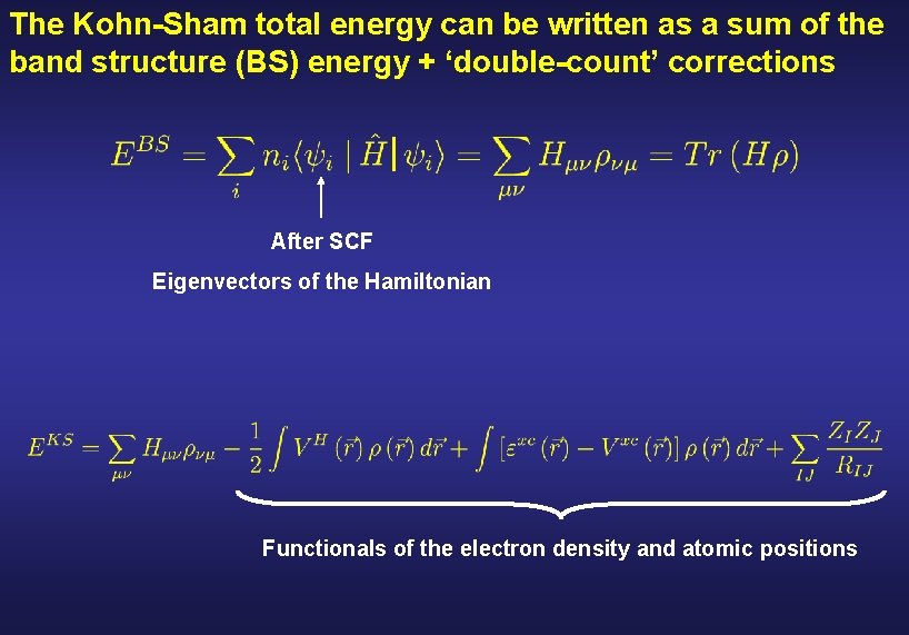 The Kohn-Sham total energy can be written as a sum of the band structure