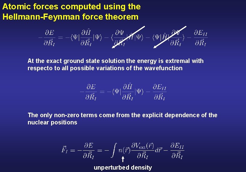 Atomic forces computed using the Hellmann-Feynman force theorem At the exact ground state solution