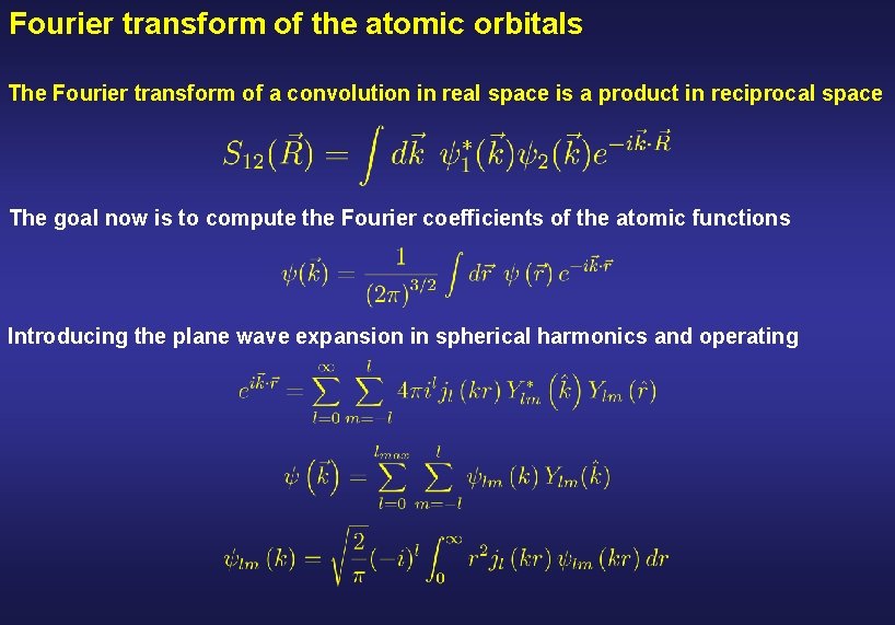 Fourier transform of the atomic orbitals The Fourier transform of a convolution in real