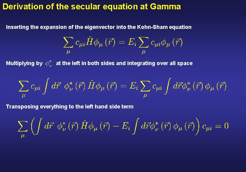 Derivation of the secular equation at Gamma Inserting the expansion of the eigenvector into