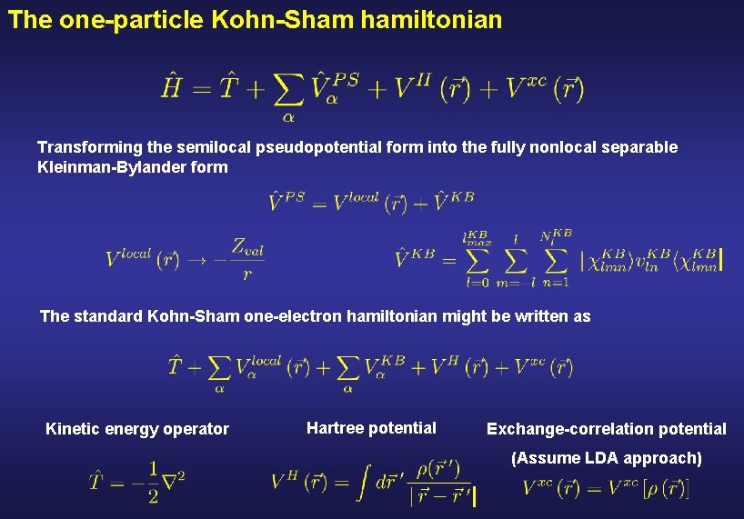 The one-particle Kohn-Sham hamiltonian Transforming the semilocal pseudopotential form into the fully nonlocal separable