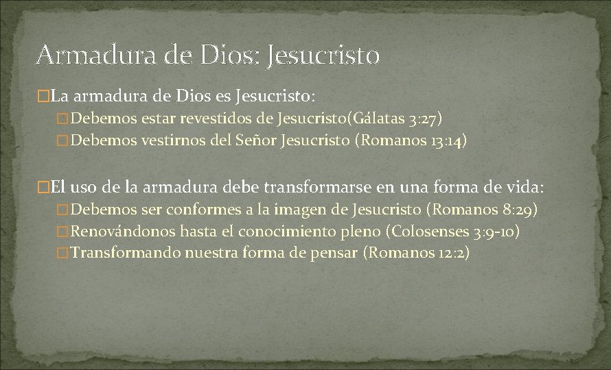 Armadura de Dios: Jesucristo �La armadura de Dios es Jesucristo: �Debemos estar revestidos de