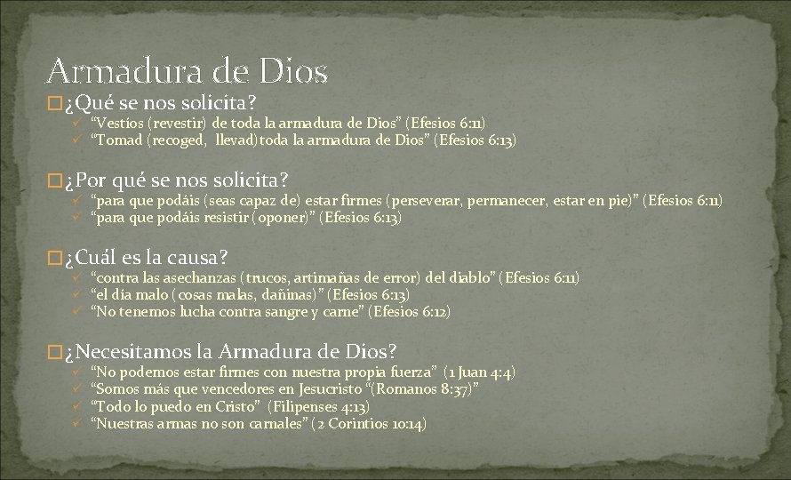 Armadura de Dios � ¿Qué se nos solicita? ü “Vestíos (revestir) de toda la