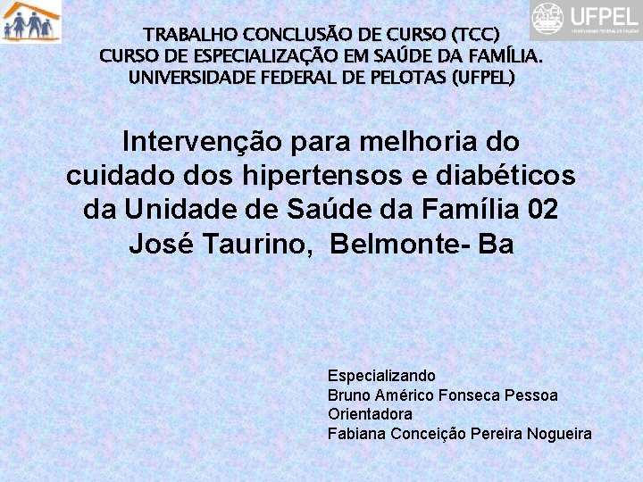 TRABALHO CONCLUSÃO DE CURSO (TCC) CURSO DE ESPECIALIZAÇÃO EM SAÚDE DA FAMÍLIA. UNIVERSIDADE FEDERAL