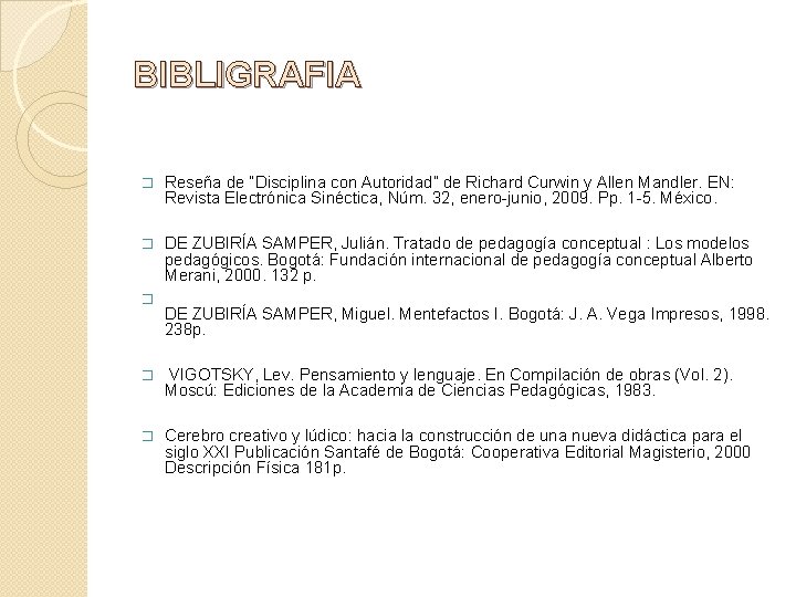 BIBLIGRAFIA � Reseña de “Disciplina con Autoridad” de Richard Curwin y Allen Mandler. EN: