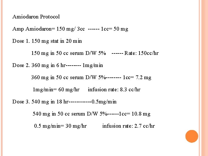 Amiodaron Protocol Amp Amiodaron= 150 mg/ 3 cc ------ 1 cc= 50 mg Dose
