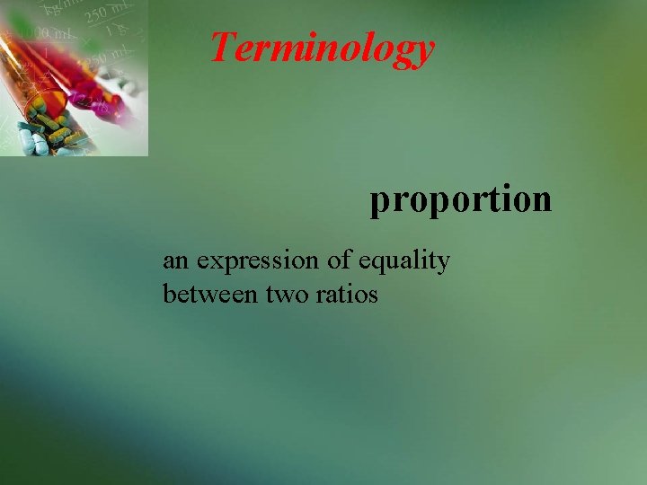 Terminology proportion an expression of equality between two ratios 