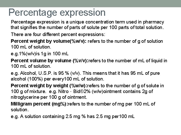 Percentage expression is a unique concentration term used in pharmacy that signifies the number