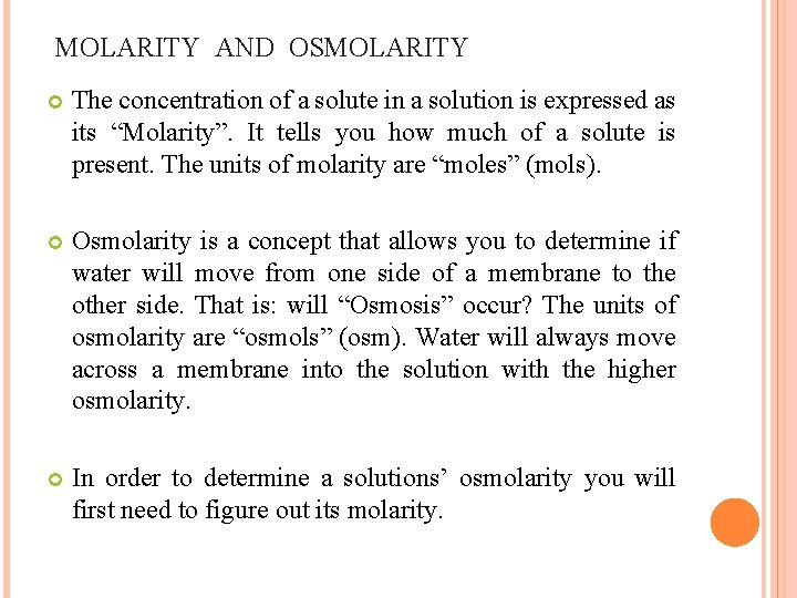  MOLARITY AND OSMOLARITY The concentration of a solute in a solution is expressed