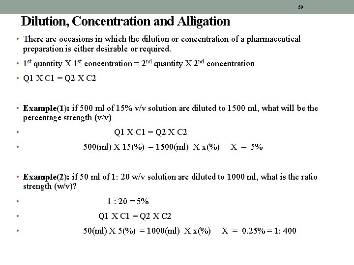 59 Dilution, Concentration and Alligation • There are occasions in which the dilution or
