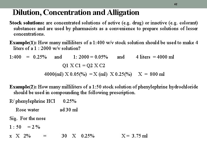 62 Dilution, Concentration and Alligation Stock solutions: are concentrated solutions of active (e. g.