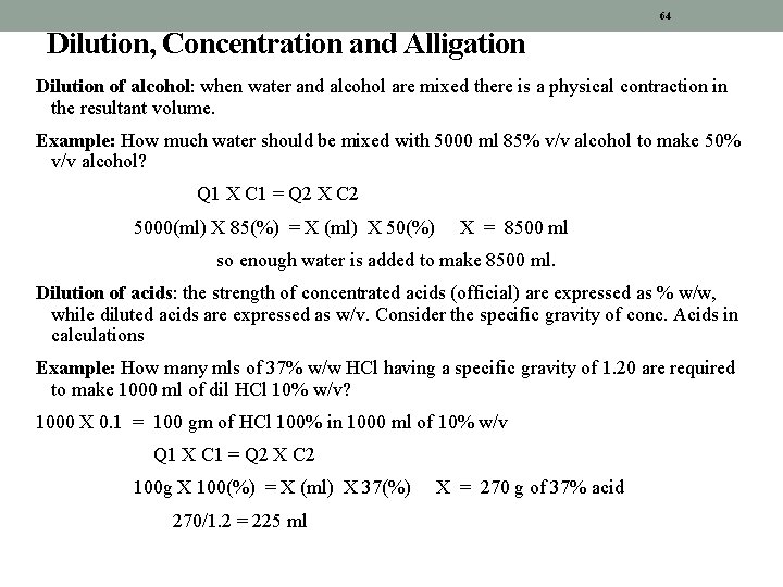 64 Dilution, Concentration and Alligation Dilution of alcohol: when water and alcohol are mixed
