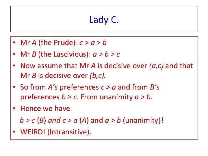 Lady C. • Mr A (the Prude): c > a > b • Mr