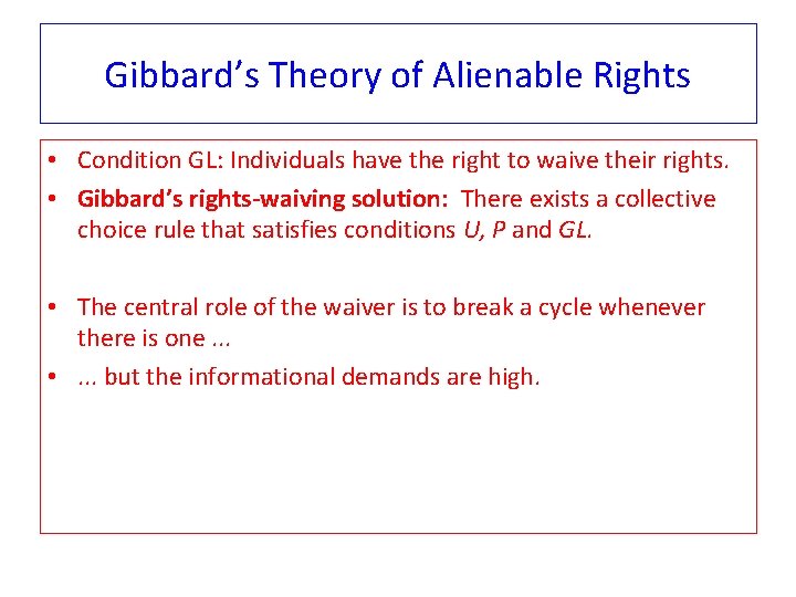 Gibbard’s Theory of Alienable Rights • Condition GL: Individuals have the right to waive