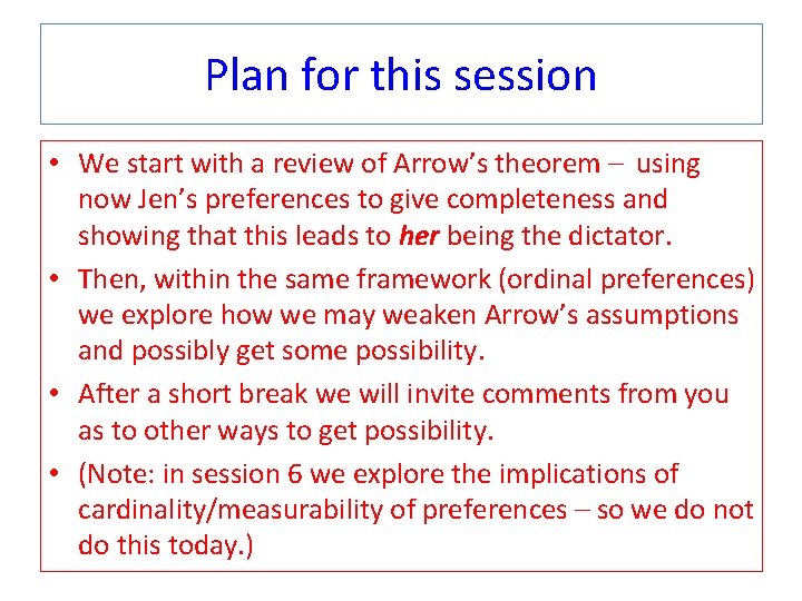 Plan for this session • We start with a review of Arrow’s theorem –